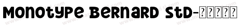 Monotype Bernard Std字体转换